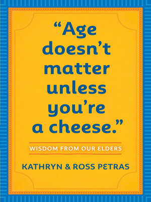 cover image of Age Doesn't Matter Unless You're a Cheese